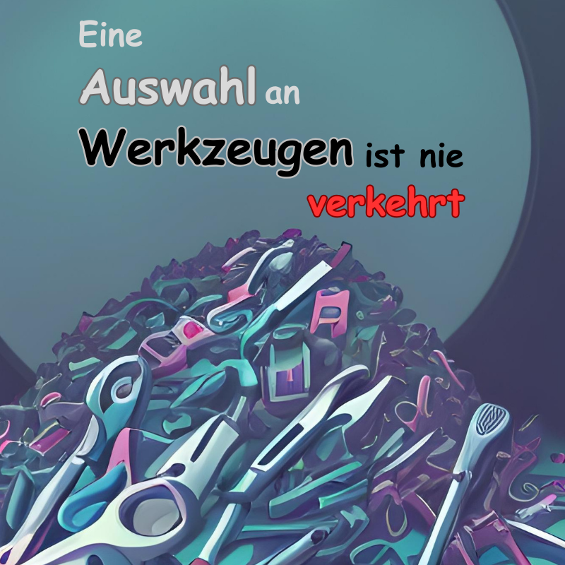 Suche passende Werkzeuge für dein Problem