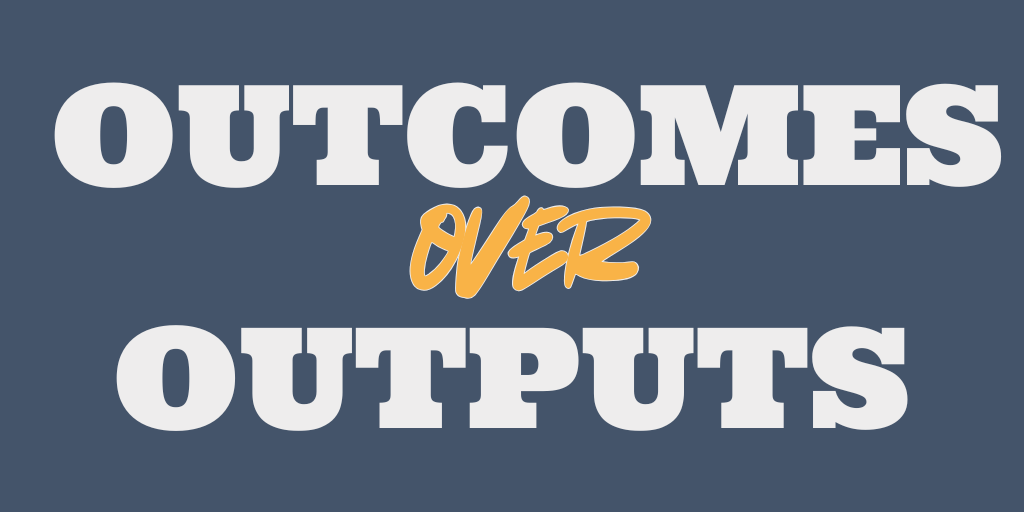 Rezension: Outcomes over Outputs